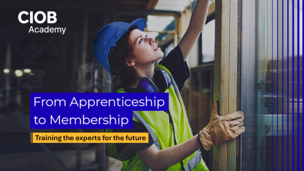 You are currently viewing How CIOB is reshaping the apprenticeship model